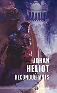 Johan Heliot - Reconquérants