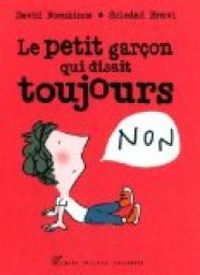 Couverture du livre Le petit garçon qui disait toujours non - David Foenkinos - Soledad Bravi