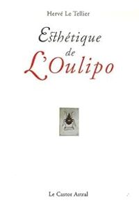 Herve Le Tellier - Esthétique de l'Oulipo