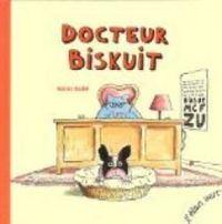 Couverture du livre Docteur Biskuit - Ronan Badel