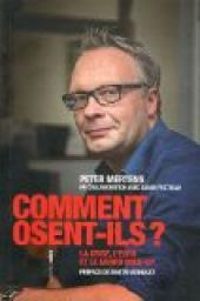 Peter Mertens - David Pestieau - Dimitri Verhulst - Comment osent-ils ? 