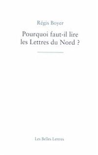 Couverture du livre Pourquoi faut-il lire les lettres du Nord ? - Regis Boyer