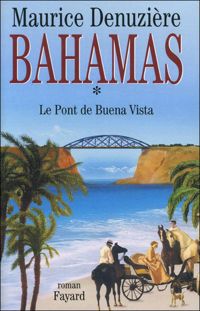 Maurice Denuzière - Le Pont de Buena Vista