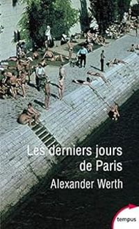 Couverture du livre Les derniers jours de Paris - Alexander Werth