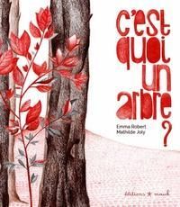 Couverture du livre C’est quoi un arbre ? - Emma Robert - Mathilde Joly