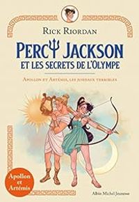 Couverture du livre Apollon et Artémis, les jumeaux terribles - Rick Riordan