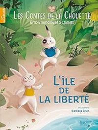 Couverture du livre Les contes de la Chouette : L'Île de la Liberté - Eric Emmanuel Schmitt