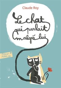 Couverture du livre Le chat qui parlait malgré lui - Claude Roy