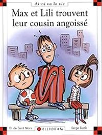 Dominique De Saint Mars - Max et Lili trouvent leur cousin angoissé