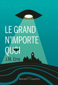 J. M. Erre - Le grand n'importe quoi