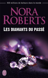 Nora Roberts - Les diamants du passé