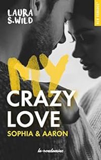 Laura S Wild - My crazy love Sophia & Aaron