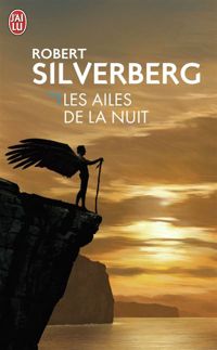 Robert Silverberg - Les Ailes de la nuit