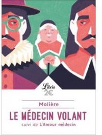  Moliere - Le médecin volant - L'amour médecin