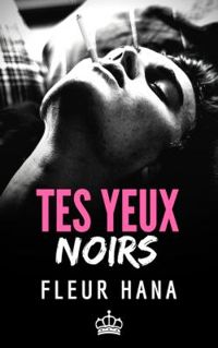 Couverture du livre Tes yeux noirs - Fleur Hana