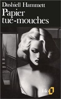 Dashiell Hammett - Papier tue-mouches