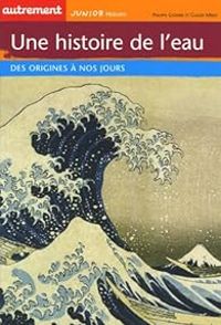 Couverture du livre Une histoire de l'eau : Des origines à nos jours - Philippe Godard - Claude Merle