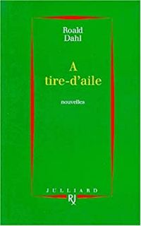 Roald Dahl - A tire-d'aile