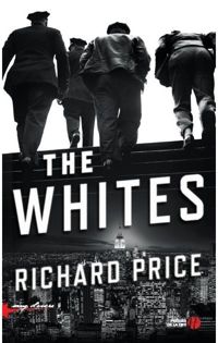 Couverture du livre The Whites - Richard Price - Harry Brandt