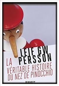 Leif G W Persson - La véritable histoire du nez de Pinocchio