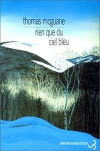 Couverture du livre Rien que du ciel bleu - Thomas Mcguane