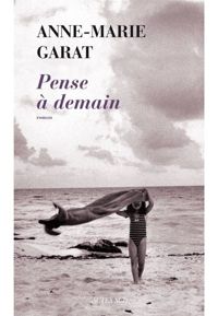 Couverture du livre Pense à demain - Anne Marie Garat