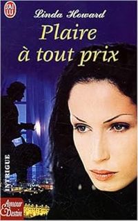 Couverture du livre Plaire à tout prix - Linda Howard