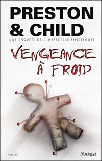 Douglas Preston - Lincoln Child - Vengeance à froid