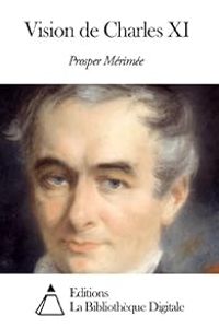 Couverture du livre Vision de Charles XI - Prosper Merimee