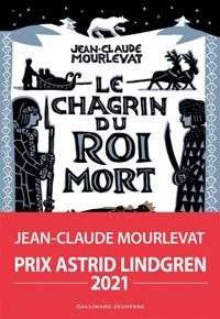 Couverture du livre Le Chagrin du Roi mort - Jean Claude Mourlevat