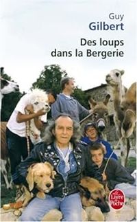 Guy Gilbert - Des loups dans la Bergerie