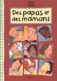 Couverture du livre Des papas et des mamans - Jeanne Ashbe