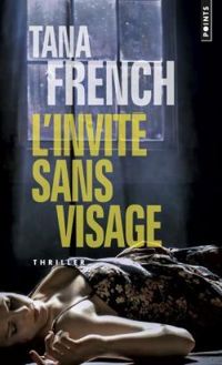 Tana French - L'invité sans visage