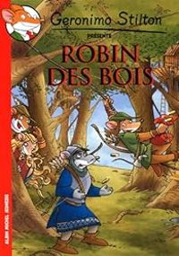 Geronimo Stilton - Robin des bois