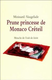 Boris Moissard - Anais Vaugelade - Prune princesse de Monaco Créteil