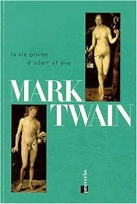 Mark Twain - La Vie privée d'Adam et Eve