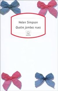 Helen Simpson - Quatre jambes nues