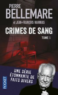 Pierre Bellemare - Crimes de sang 