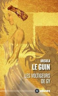 Ursula K Le Guin - Les voltigeurs de Gy