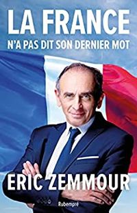 Eric Zemmour - La France n'a pas dit son dernier mot