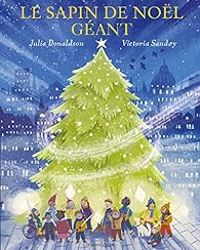 Julia Donaldson - Le sapin de Noël géant