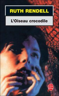 Ruth Rendell - L'Oiseau crocodile