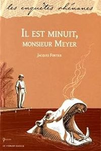 Jacques Fortier - Il est minuit monsieur Meyer