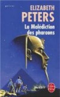 Couverture du livre La Malédiction des pharaons - Elizabeth Peters