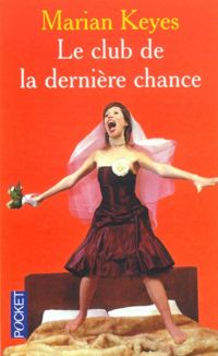 Couverture du livre Le Club de la dernière chance - Marian Keyes