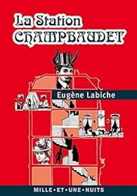 Eugene Labiche - La station Champbaudet