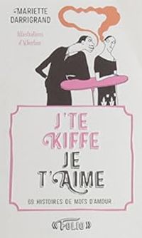 Mariette Darrigrand -  Albertine - J'te kiffe, Je t'aime