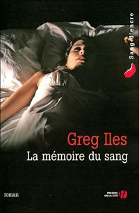 Greg Iles - La Mémoire du sang