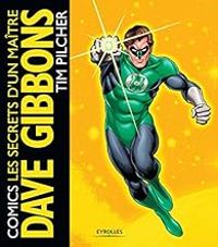 Jim Pilcher - Dave Gibbons - Comics : les secrets d'un maître