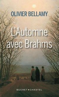 Olivier Bellamy - L'automne avec Brahms